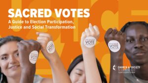 "Sacred Votes: A Guide to Election Participation, Justice, and Social Transformation"